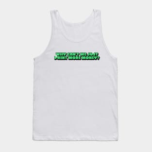 Why can’t we just print more money?Y2k Aesthetic Tee 2000s Inspired shirt, Y2K Slogan Graphic Tank Top